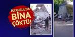 İstanbul'da bina çöktü!  Enkaz altında mahsur kalanlar var